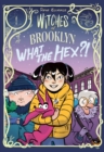 Witches of Brooklyn: What the Hex?! - Book