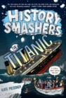 History Smashers: The Titanic - eBook