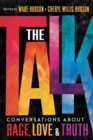 The Talk : Conversations about Race, Love and Truth - Book