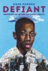 Defiant : Growing Up in the Jim Crow South - Book