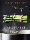 Vegetable Simple: A Cookbook - eBook