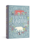 I Love the Earth : A Journal for Celebrating and Protecting Our Planet - Book