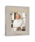 Martha: The Cookbook : 100 Favorite Recipes, with Lessons and Stories from My Kitchen - Book