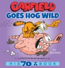Garfield Goes Hog Wild : His 70th Book - Book
