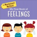 The Montessori Method : My First Book of Feelings - Book