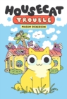 Housecat Trouble : (A Graphic Novel) - Book