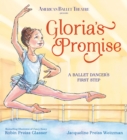 Gloria's Promise (American Ballet Theatre) : A Ballet Dancer's First Step - Book