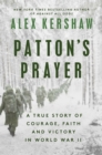 Patton's Prayer : A True Story of Courage, Faith, and Victory in World War II - Book