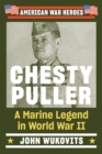 Chesty Puller : A Marine Legend in WW2 - Book