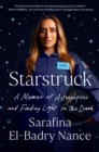 Starstruck : A Memoir of Astrophysics and Finding Light in the Dark - Book