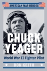 Chuck Yeager : World War II Fighter Pilot - Book