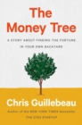 The Money Tree : A Story About Finding the Fortune in Your Own Backyard - Book