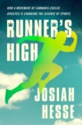 Runner's High : How a Movement of Cannabis-Fueled Athletes Is Changing the Science of Sports - Book