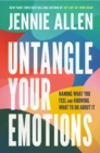 Untangle Your Emotions : Naming What You Feel and Knowing What to Do About It - Book