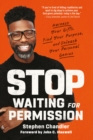 Stop Waiting for Permission : Harness Your Gifts, Find Your Purpose, and Unleash Your Personal Genius - Book