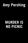 Murder Is No Picnic - Book