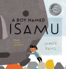 A Boy Named Isamu : A Story of Isamu Noguchi - Book