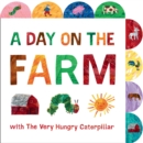 A Day on the Farm with The Very Hungry Caterpillar : A Tabbed Board Book - Book