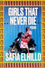 Girls That Never Die : Poems - Book