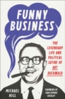 Funny Business : The Legendary Life and Political Satire of Art Buchwald - Book
