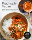 Practically Vegan : More Than 100 Easy, Delicious Vegan Dinners on a Budget: A Cookbook - Book