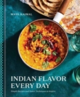 Indian Flavor Every Day : Simple Recipes and Smart Techniques to Inspire - Book