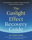 The Gaslight Effect Recovery Guide : Your Personal Journey Toward Healing from Emotional Abuse: A Gaslighting Book - Book
