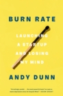 Burn Rate : Launching a Startup and Losing My Mind - Book
