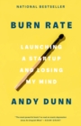 Burn Rate : Launching a Startup and Losing My Mind - Book