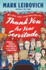 Thank You For Your Servitude : Donald Trump's Washington and the Price of Submission - Book