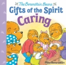 Caring : Berenstain Bears Gifts of the Spirit - Book