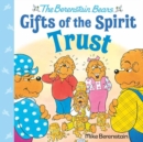 Trust (Berenstain Bears Gifts of the Spirit) - Book