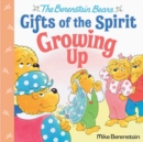 Growing Up (Berenstain Bears Gifts of the Spirit) - Book