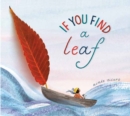 If You Find a Leaf : An Inspiring Nature Book for Kids and Toddlers - Book