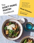The Don't Panic Pantry Cookbook : Mostly Vegetarian Comfort Food That Happens to Be Pretty Good for You - Book
