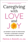 Caregiving With Love And Joy : An Expert's Guide to Providing the Best Alzheimer's Disease and Dementia Home Care - Book