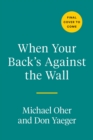 When Your Back's Against The Wall : Fame, Football, and Lessons Learned Through a Lifetime of Adversity - Book