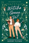 Witcha Gonna Do? - Book
