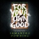 For Your Own Good - eAudiobook