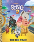 The Big Time! : Illumination's Sing 2 - Book