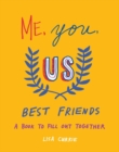 Me, You, Us - Best Friends : A Book to Fill out Together - Book