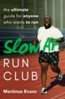 Slow Af Run Club : The Ultimate Guide for Anyone Who Wants to Run - Book