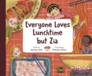 Everyone Loves Lunchtime but Zia - Book
