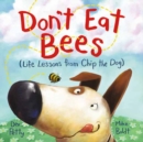 Don't Eat Bees : Life Lessons from Chip the Dog - Book