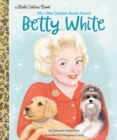 My Little Golden Book About Betty White - Book