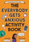 The Everybody Gets Anxious Activity Book For Kids - Book