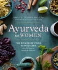 Ayurveda for Women : The Power of Food as Medicine with Recipes for Health & Wellness - Book