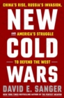 New Cold Wars : China's Rise, Russia's Invasion, and America's Struggle to Defend the West - Book