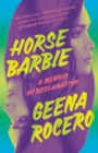 Horse Barbie : A Memoir of Reclamation - Book