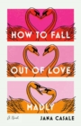 How to Fall Out of Love Madly - Book